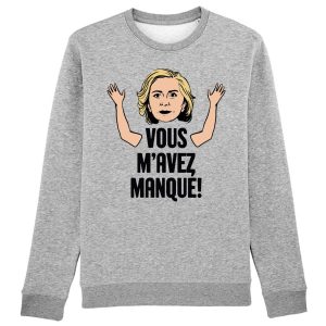 Sweat Adulte Vous m&rsquo;avez manque