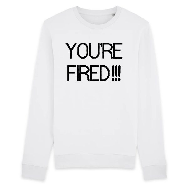 Sweat Adulte You’re fired