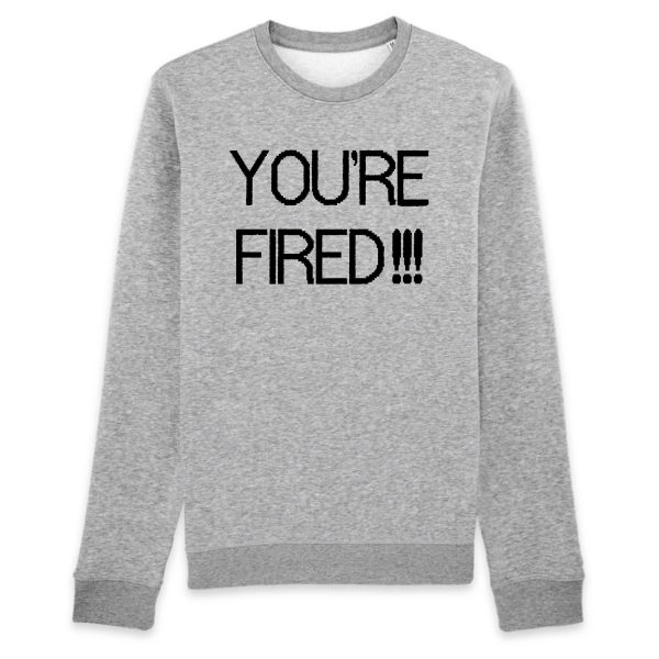 Sweat Adulte You’re fired