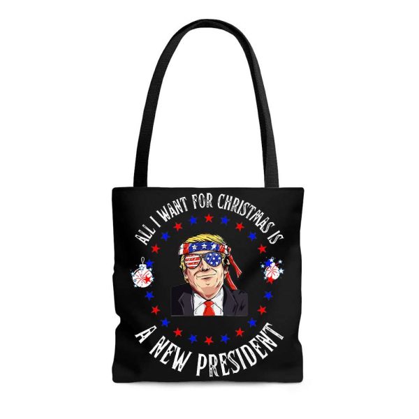 All I Want For Christmas Is A New President Trump Tote Bag