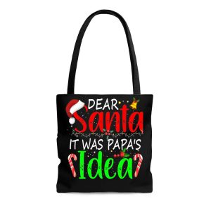 Dear Santa It Was Papa’s Idea Tote Bag