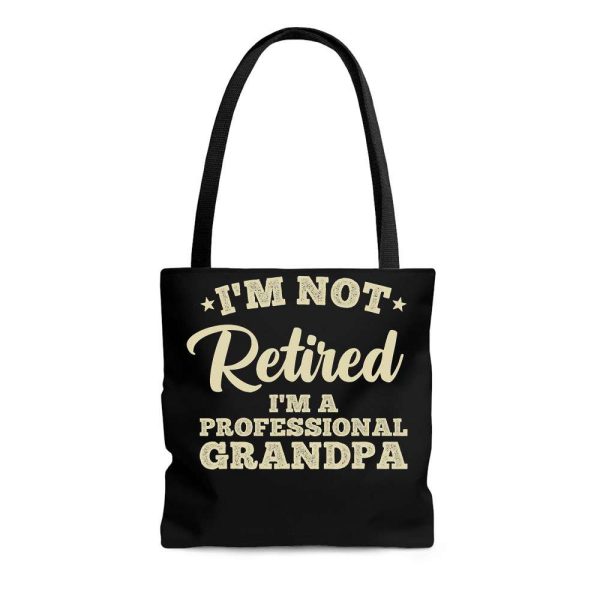 I’m Not Retired Tote Bag