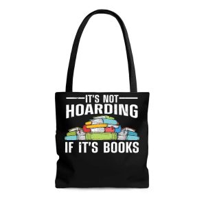 It’s Not Hoarding If It’s Books Tote Bag