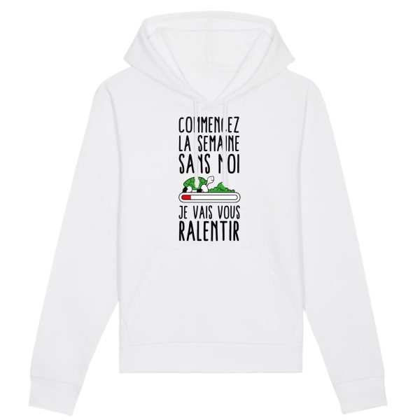 Sweat Capuche Adulte Commencez la semaine sans moi