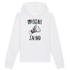 Sweat Capuche Adulte Impossible j’ai bad