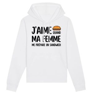 Sweat Capuche Adulte J’aime quand ma femme me prepare un sandwich