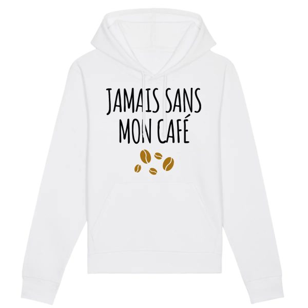 Sweat Capuche Adulte Jamais sans mon cafe