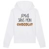 Sweat Capuche Adulte Jamais sans mon chocolat