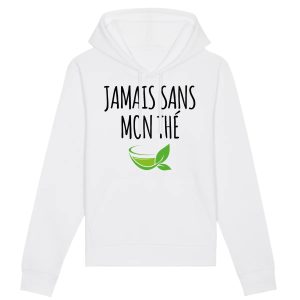 Sweat Capuche Adulte Jamais sans mon the