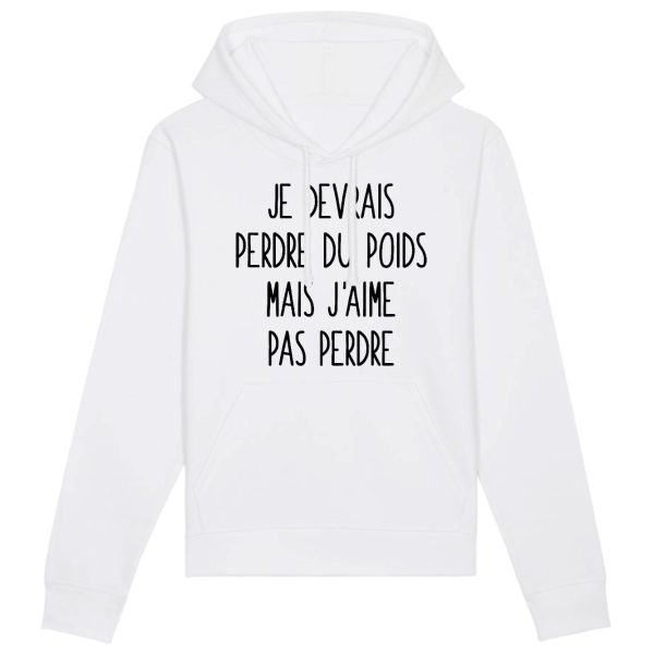 Sweat Capuche Adulte Je devrais perdre du poids mais j’aime pas perdre