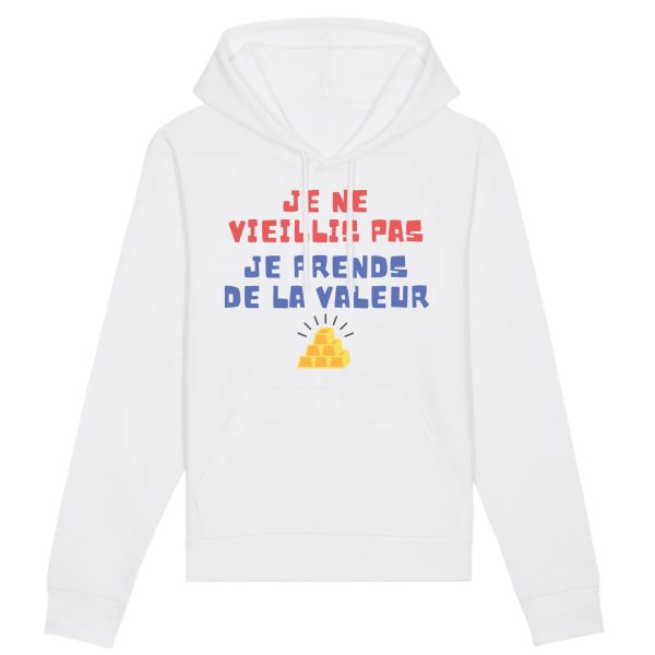 Sweat Capuche Adulte Je ne vieillis pas je prends de la valeur