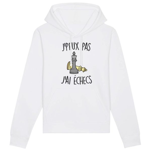 Sweat Capuche Adulte J’peux pas j’ai echecs