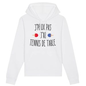 Sweat Capuche Adulte J’peux pas j’ai tennis de table