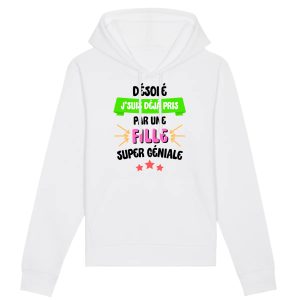 Sweat Capuche Adulte J’suis deja pris pas une fille super geniale