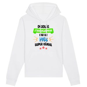 Sweat Capuche Adulte J’suis deja prise pas un mec super genial
