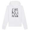 Sweat Capuche Adulte J’suis poli putain