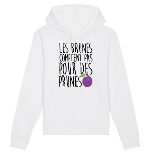 Sweat Capuche Adulte Les brunes comptent pas pour des prunes