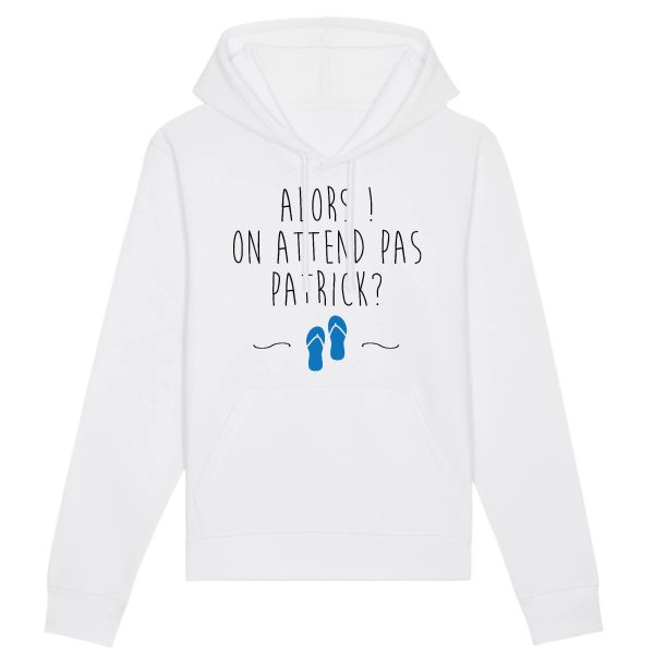 Sweat Capuche Adulte On attend pas Patrick