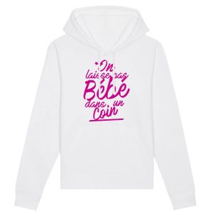 Sweat Capuche Adulte On laisse pas bebe dans un coin