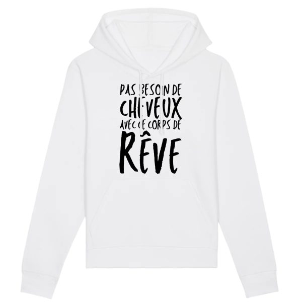 Sweat Capuche Adulte Pas besoin de cheveux avec ce corps de reve