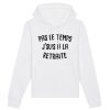 Sweat Capuche Adulte Pas le temps j’suis a la retraite