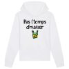 Sweat Capuche Adulte Pas l’temps d’niaiser