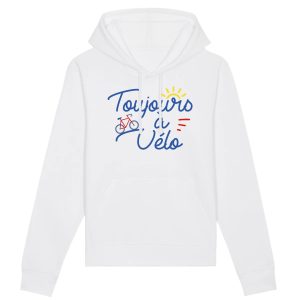 Sweat Capuche Adulte Toujours a velo