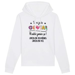 Sweat Capuche Adulte Tu es genial crois en tes reves