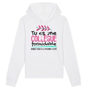 Sweat Capuche Adulte Tu es une collegue formidable