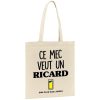 Tote bag Ce mec veut un Ricard