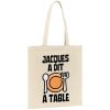 Tote bag Jacques a dit a table