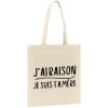Tote bag J’ai raison je suis ta mere