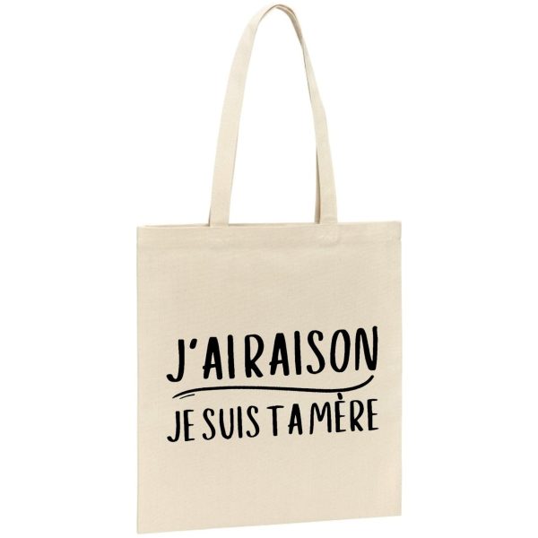 Tote bag J’ai raison je suis ta mere