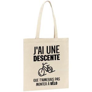 Tote bag J’ai une descente que t’aimerais pas monter a velo