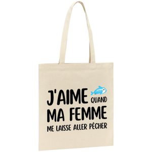 Tote bag J’aime quand ma femme me laisse aller pecher