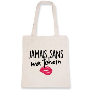 Tote bag Jamais sans ma tchoin