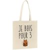 Tote bag Je bois pour