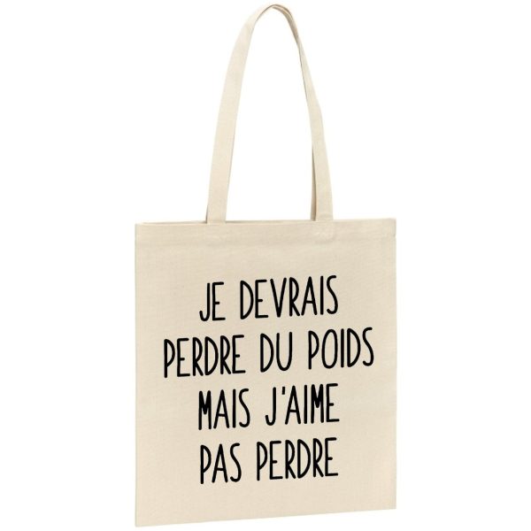 Tote bag Je devrais perdre du poids mais j’aime pas perdre