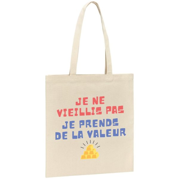 Tote bag Je ne vieillis pas je prends de la valeur