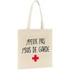 Tote bag J’peux pas j’suis de garde