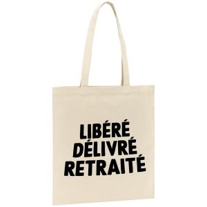 Tote bag Libere delivre retraite