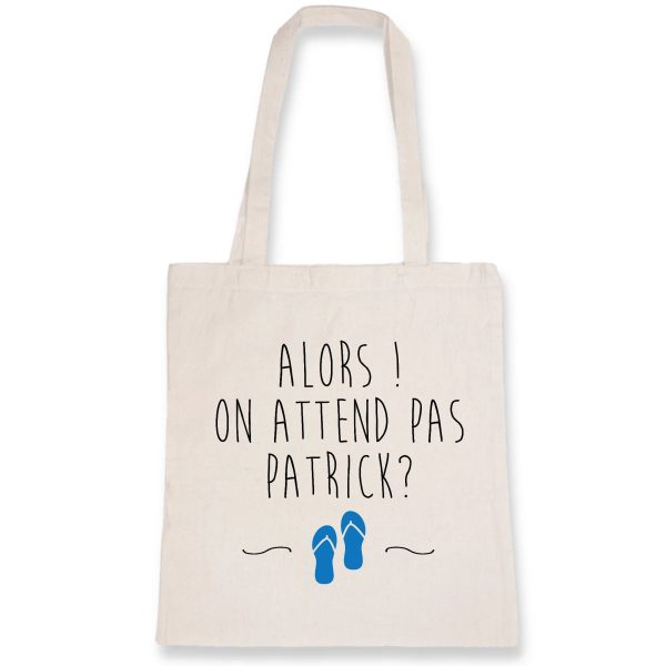 Tote bag On attend pas Patrick