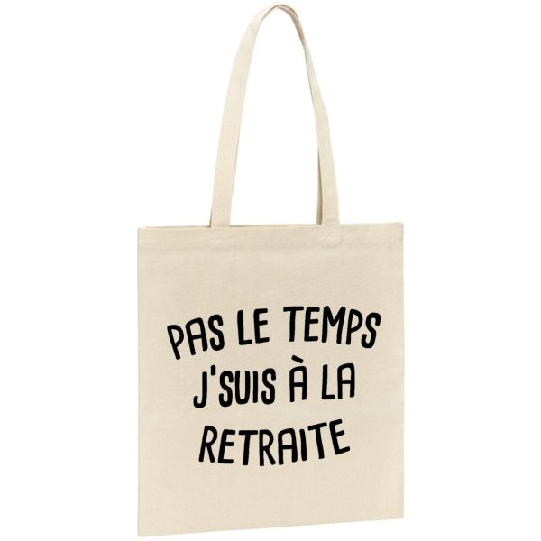 Tote bag Pas le temps j’suis a la retraite