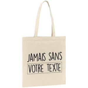 Tote bag Personnalise Jamais sans votre texte