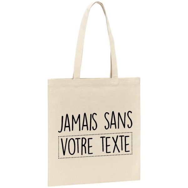 Tote bag Personnalise Jamais sans votre texte