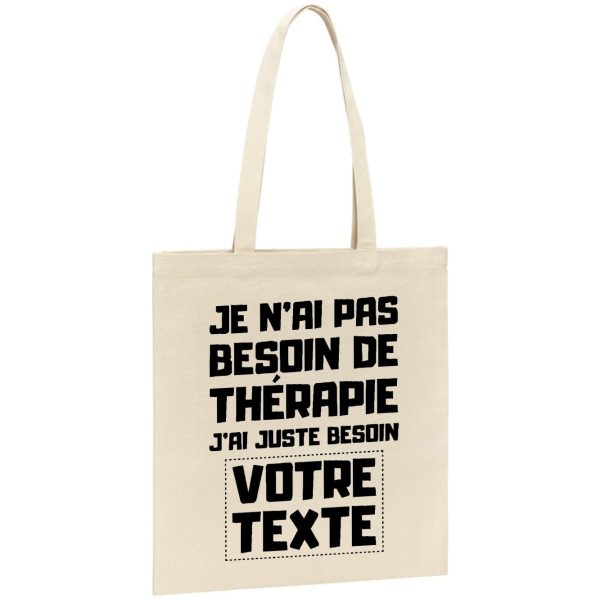 Tote bag Personnalise Je n’ai pas besoin de therapie votre texte