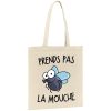 Tote bag Prends pas la mouche
