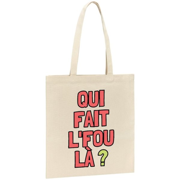 Tote bag Qui fait l’fou la