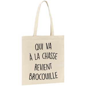 Tote bag Qui va a la chasse revient brocouille