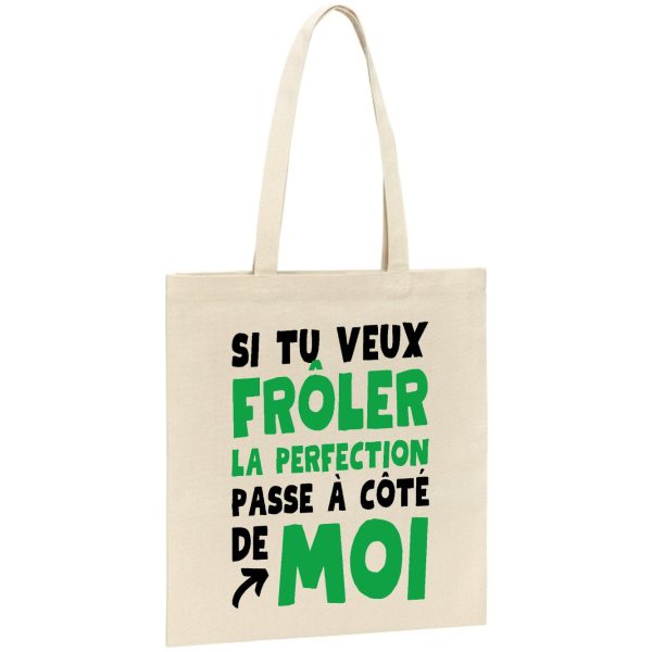 Tote bag Si tu veux froler la perfection passe a cote de moi